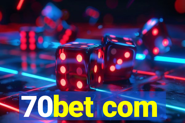 70bet com